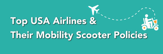 The Top USA Airlines and Their Mobility Scooter  and Electric Wheelchair Policies